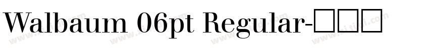 Walbaum 06pt Regular字体转换